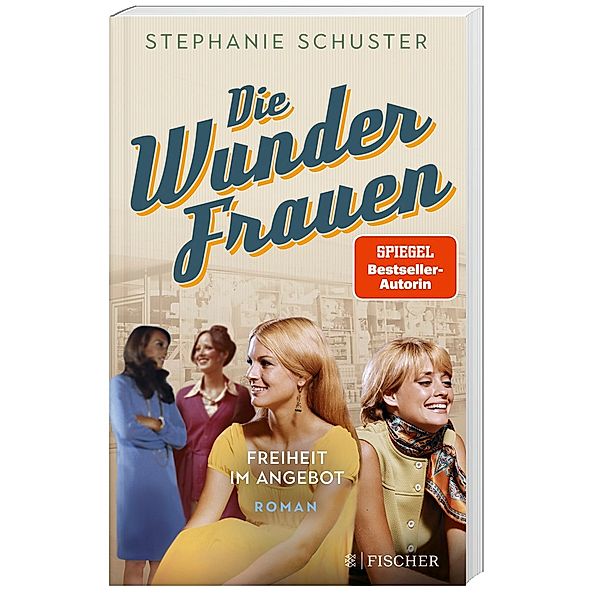 Freiheit im Angebot / Wunderfrauen-Trilogie Bd.3, Stephanie Schuster