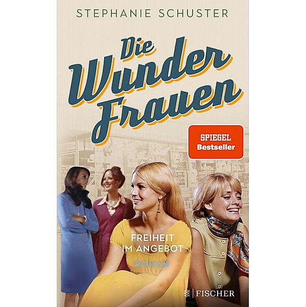 Freiheit im Angebot / Wunderfrauen-Trilogie Bd.3, Stephanie Schuster