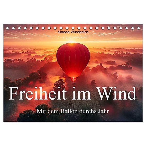 Freiheit im Wind - Mit dem Ballon durchs Jahr (Tischkalender 2025 DIN A5 quer), CALVENDO Monatskalender, Calvendo, Simone Wunderlich