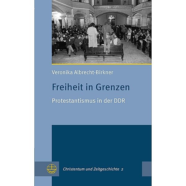 Freiheit in Grenzen / Christentum und Zeitgeschichte (CuZ) Bd.2, Veronika Albrecht-Birkner