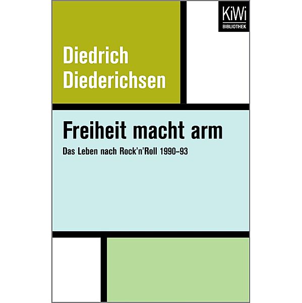 Freiheit macht arm / KIWI Bd.323, Diedrich Diederichsen