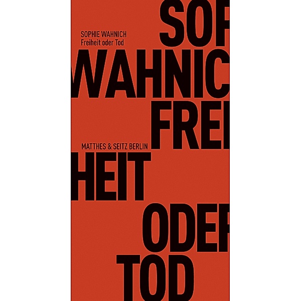 Freiheit oder Tod / Fröhliche Wissenschaft Bd.89, Sophie Wahnich