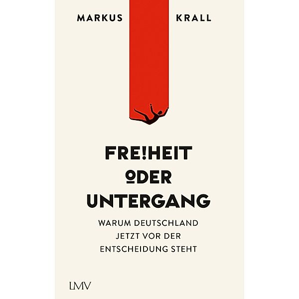 Freiheit oder Untergang, Markus Krall