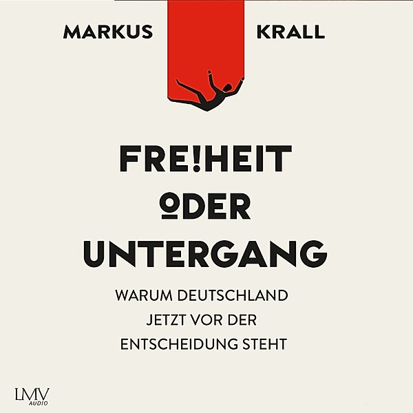 Freiheit oder Untergang, Markus Krall