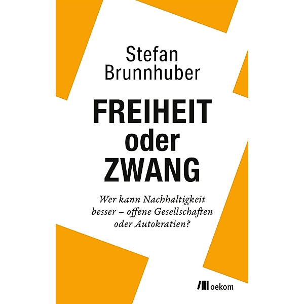 Freiheit oder Zwang, Stefan Brunnhuber