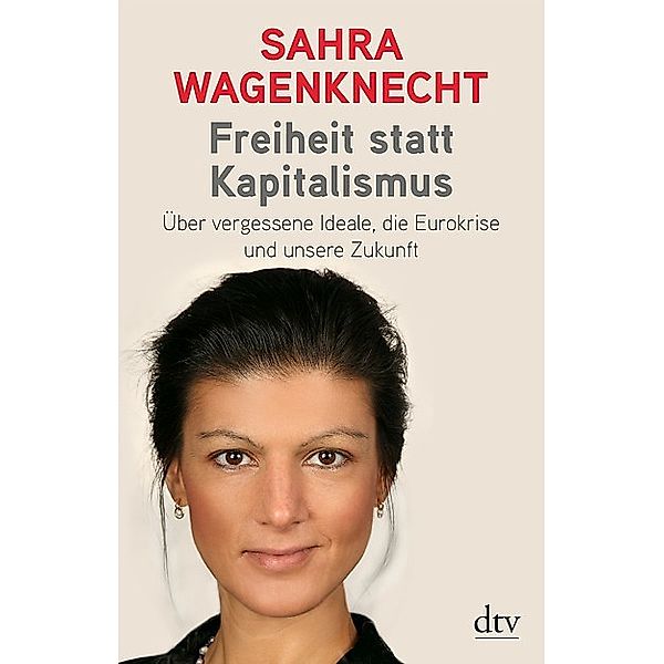 Freiheit statt Kapitalismus, Sahra Wagenknecht