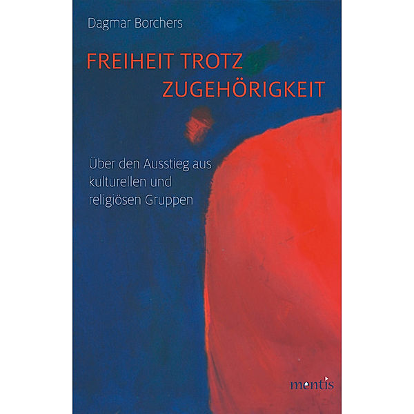 Freiheit trotz Zugehörigkeit, Dagmar Borchers