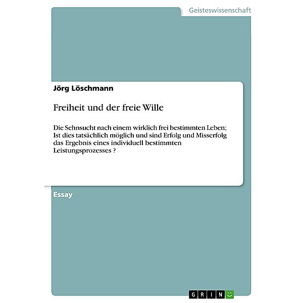 Freiheit und der freie Wille, Jörg Löschmann