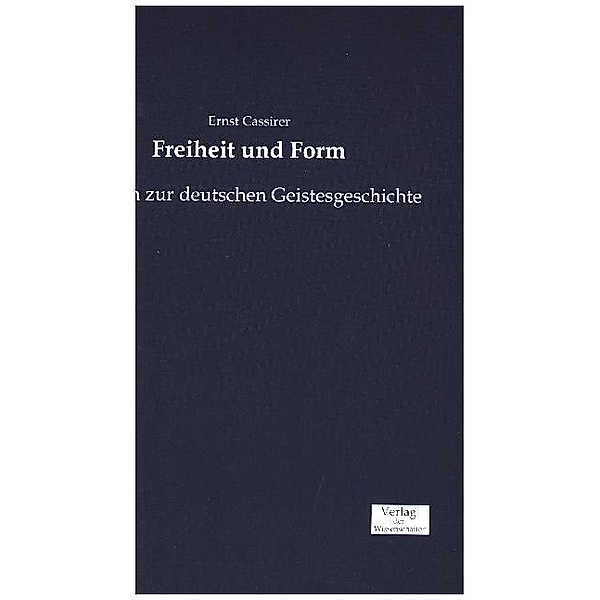 Freiheit und Form, Ernst Cassirer