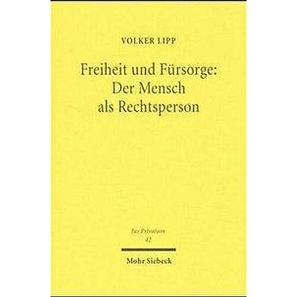 Freiheit und Fürsorge: Der Mensch als Rechtsperson, Volker Lipp