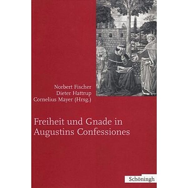 Freiheit und Gnade in Augustinus Confessiones