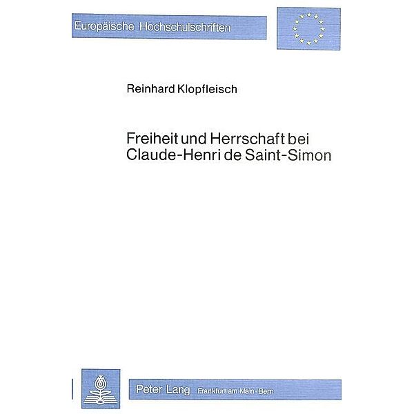 Freiheit und Herrschaft bei Claude-Henri de Saint-Simon, Reinhard Klopfleisch