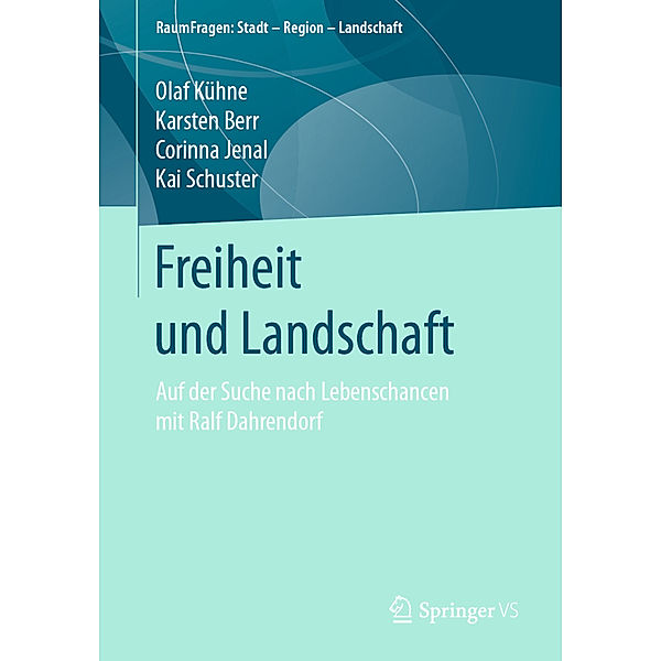 Freiheit und Landschaft, Olaf Kühne, Karsten Berr, Corinna Jenal