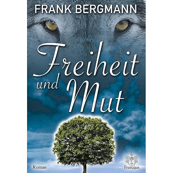 Freiheit und Mut, Frank Bergmann