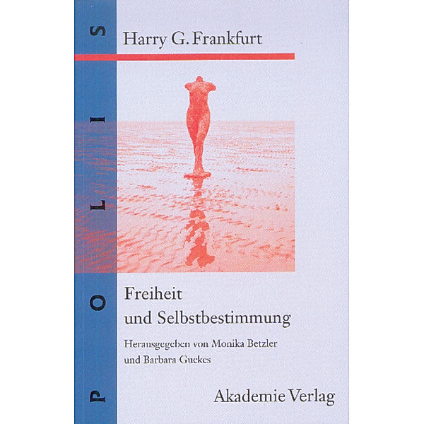 Freiheit und Selbstbestimmung, Harry G. Frankfurt