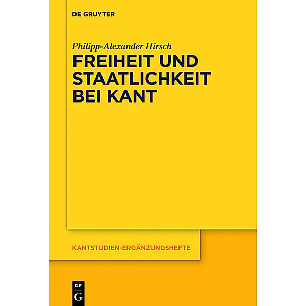 Freiheit und Staatlichkeit bei Kant, Philipp-Alexander Hirsch