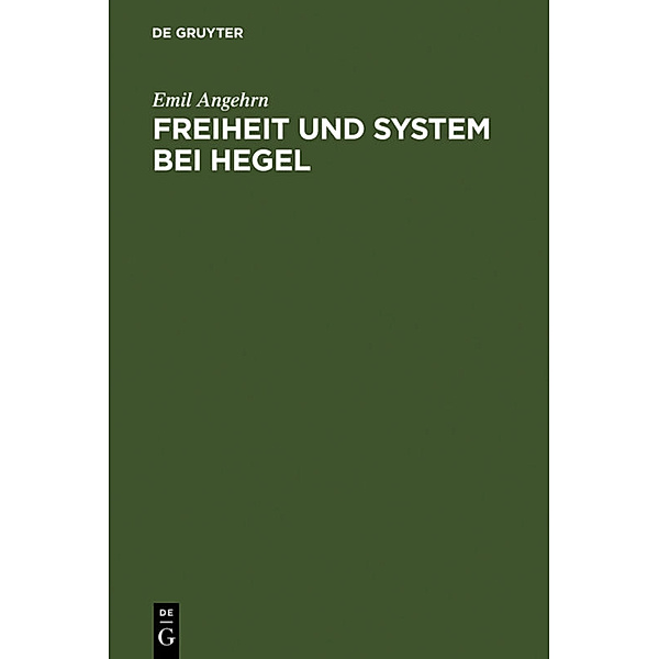 Freiheit und System bei Hegel, Emil Angehrn