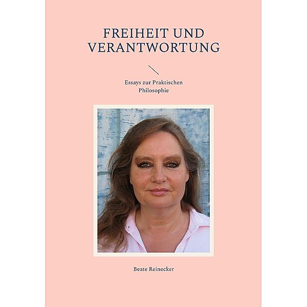 Freiheit und Verantwortung, Beate Reinecker