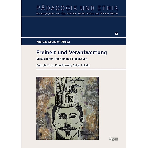 Freiheit und Verantwortung / Pädagogik und Ethik Bd.12