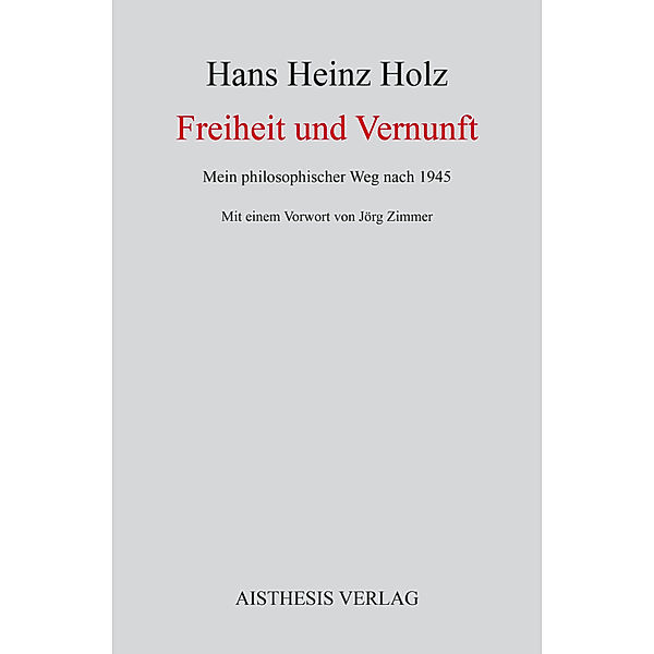 Freiheit und Vernunft, Hans Heinz Holz