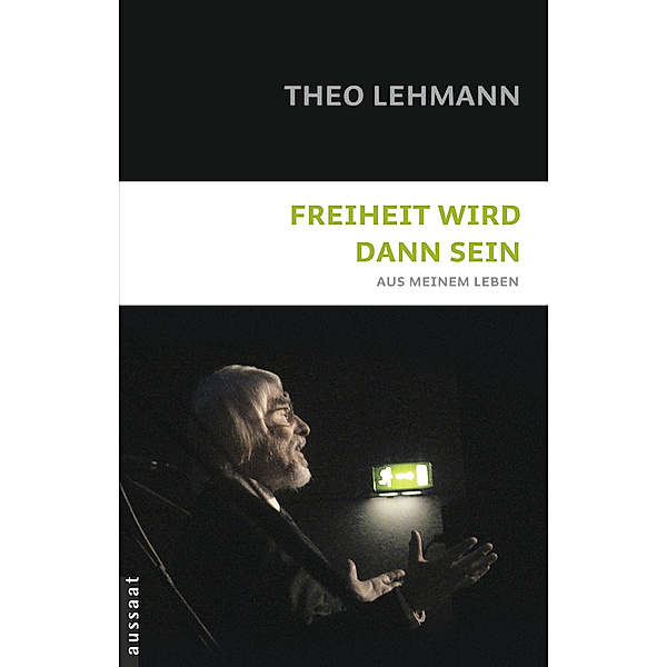 Freiheit wird dann sein, Theo Lehmann