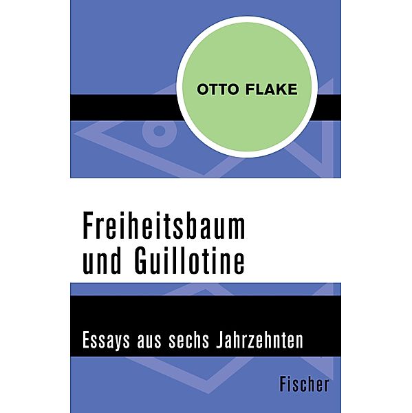 Freiheitsbaum und Guillotine, Otto Flake