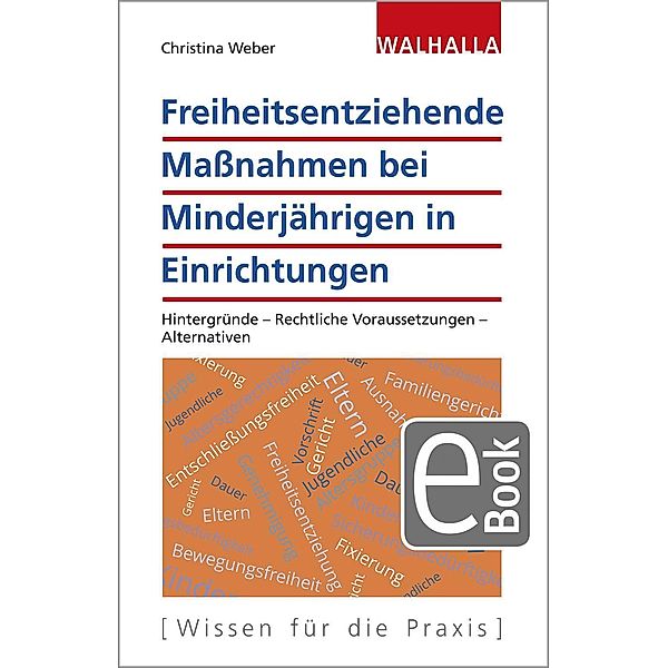 Freiheitsentziehende Massnahmen bei Minderjährigen in Einrichtungen, Christina Weber