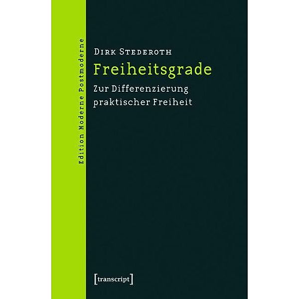 Freiheitsgrade / Edition Moderne Postmoderne, Dirk Stederoth