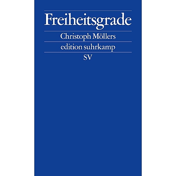 Freiheitsgrade / edition suhrkamp Bd.2755, Christoph Möllers