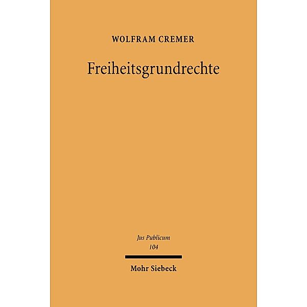 Freiheitsgrundrechte, Wolfram Cremer