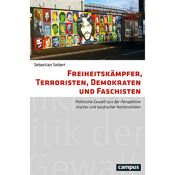 Freiheitskämpfer, Terroristen, Demokraten und Faschisten, Sebastian Seibert