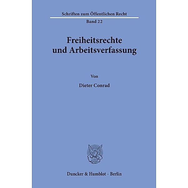Freiheitsrechte und Arbeitsverfassung., Dieter Conrad