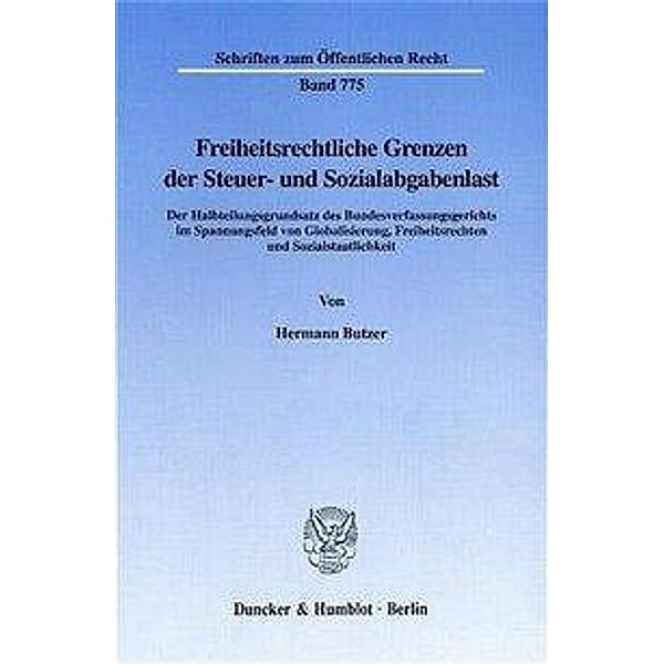 Freiheitsrechtliche Grenzen der Steuer- und Sozialabgabenlast, Hermann Butzer