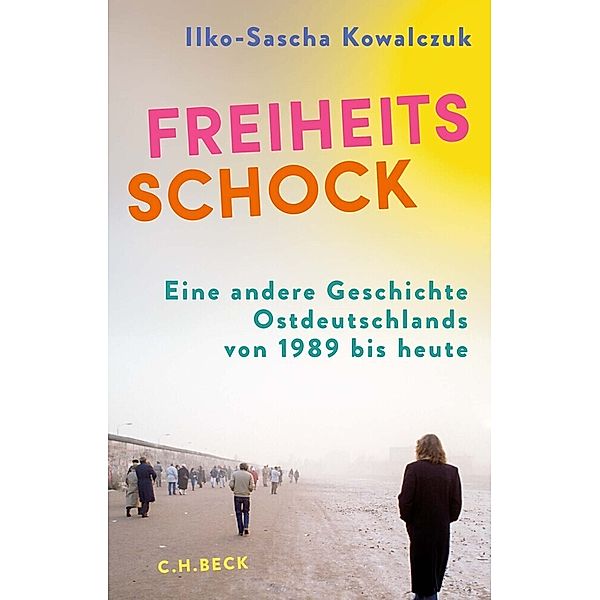 Freiheitsschock, Ilko-Sascha Kowalczuk