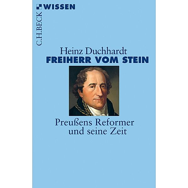 Freiherr vom Stein / Beck'sche Reihe Bd.2487, Heinz Duchhardt