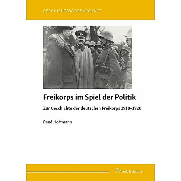 Freikorps im Spiel der Politik, René Hoffmann