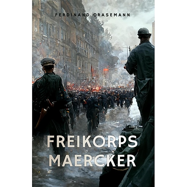 Freikorps Maercker, Ferdinand Crasemann