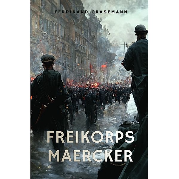 Freikorps Maercker, Ferdinand Crasemann