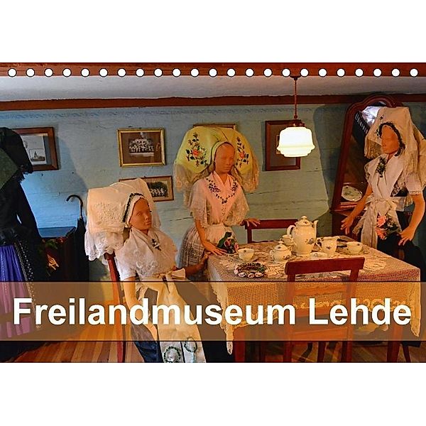 Freilandmuseum Lehde (Tischkalender 2017 DIN A5 quer), Ingo Laue