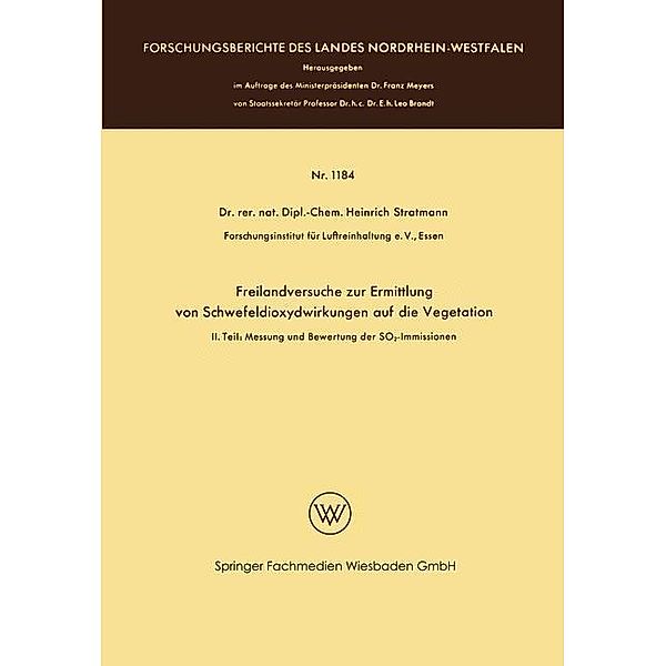 Freilandversuche zur Ermittlung von Schwefeldioxydwirkungen auf die Vegetation / Forschungsberichte des Landes Nordrhein-Westfalen, Heinrich Stratmann