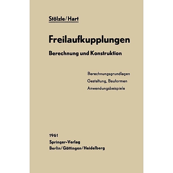 Freilaufkupplungen / Konstruktionsbücher Bd.19, Karl Stölzle, Sigwalt Hart
