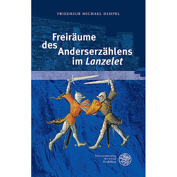 Freiräume des Anderserzählens im 'Lanzelet', Friedrich Michael Dimpel
