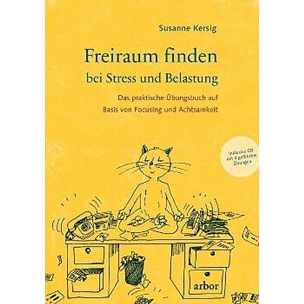 Freiraum finden bei Stress und Belastung, m. Audio-CD, Susanne Kersig
