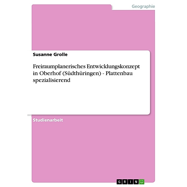 Freiraumplanerisches Entwicklungskonzept in Oberhof (Südthüringen) - Plattenbau spezialisierend, Susanne Grolle