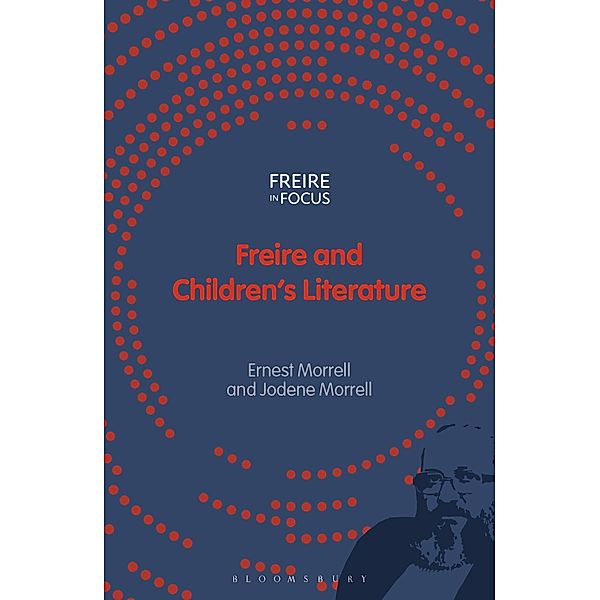 Freire and Children's Literature, Ernest Morrell, Jodene Morrell