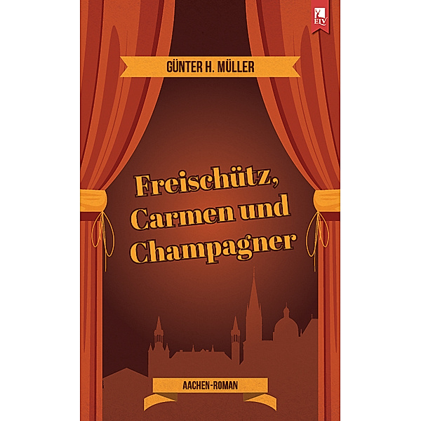 Freischütz, Carmen und Champagner, Günter H. Müller