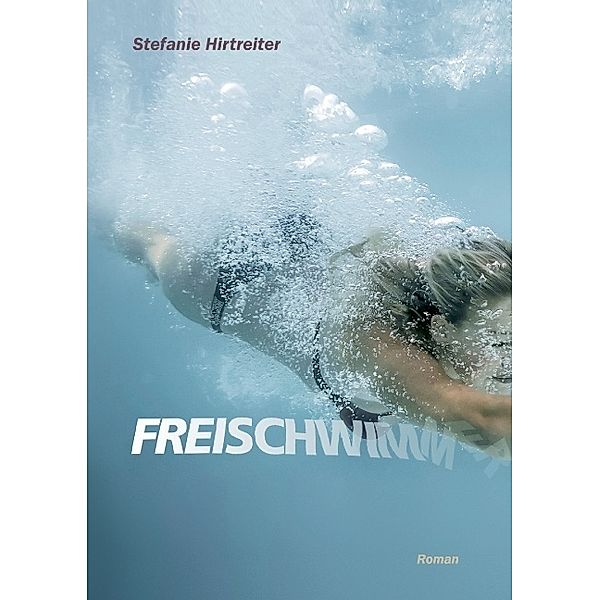 Freischwimmer, Stefanie Hirtreiter