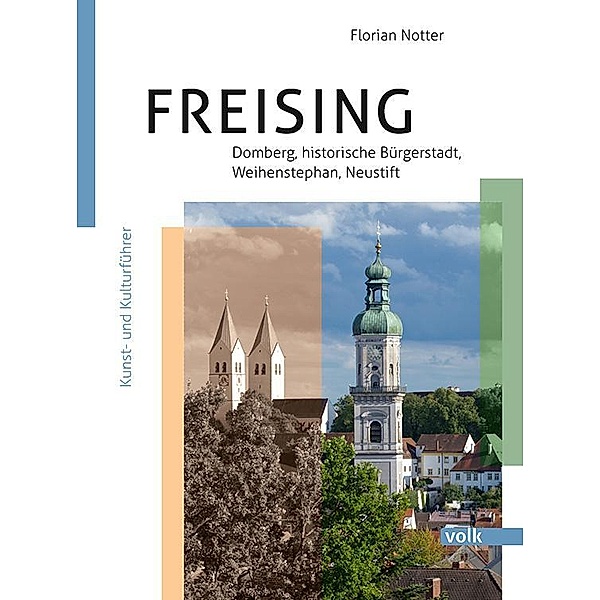 Freising - Domberg, Bürgerstadt, Weihenstephan, Neustift, Florian Notter