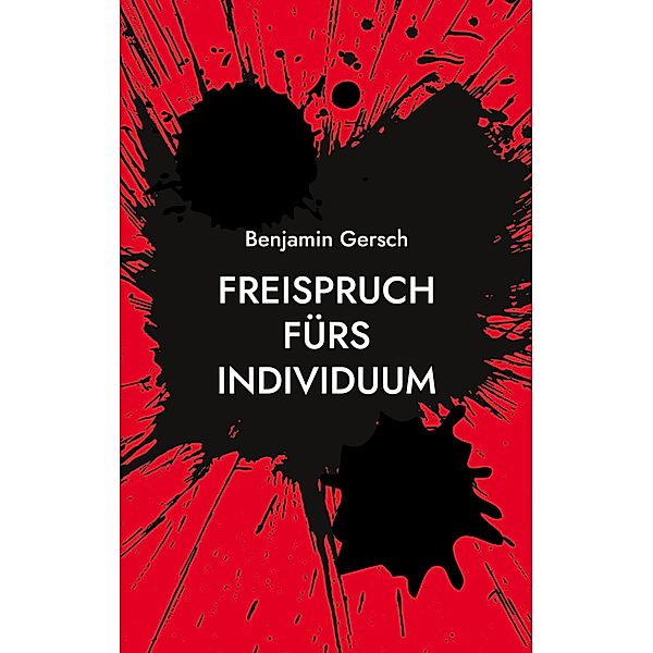 Freispruch fürs Individuum, Benjamin Gersch