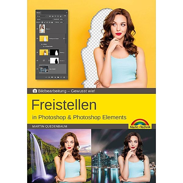 Freistellen mit Adobe Photoshop CC und Photoshop Elements - Gewusst wie, Martin Quedenbaum